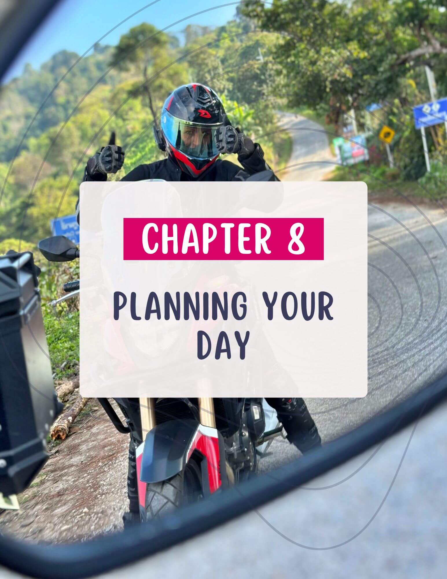 motorcycling in thailand - ebook - chapter 8 - Planning Your Day